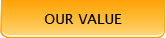 OUR VALUE